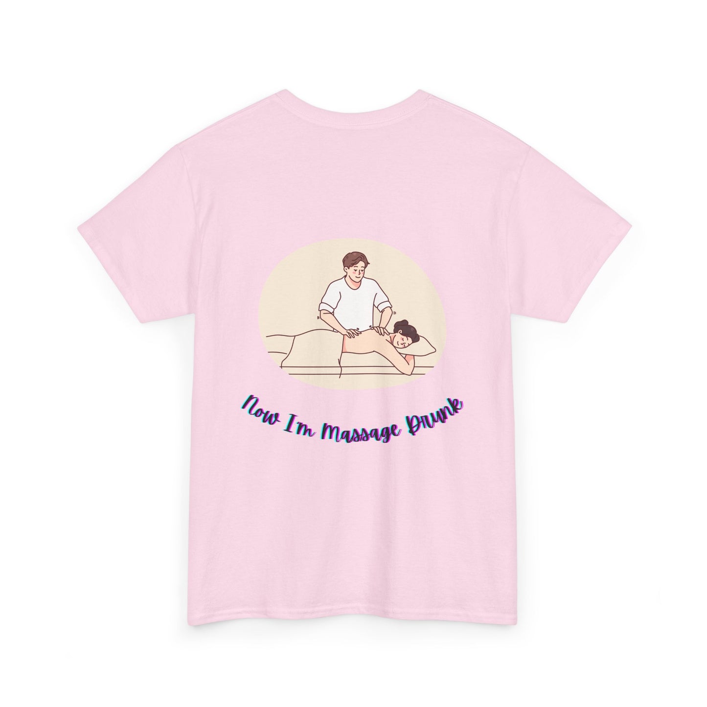 Massage Therapist T‑Shirt — "Just Got a Massage" Back Graphic Tee