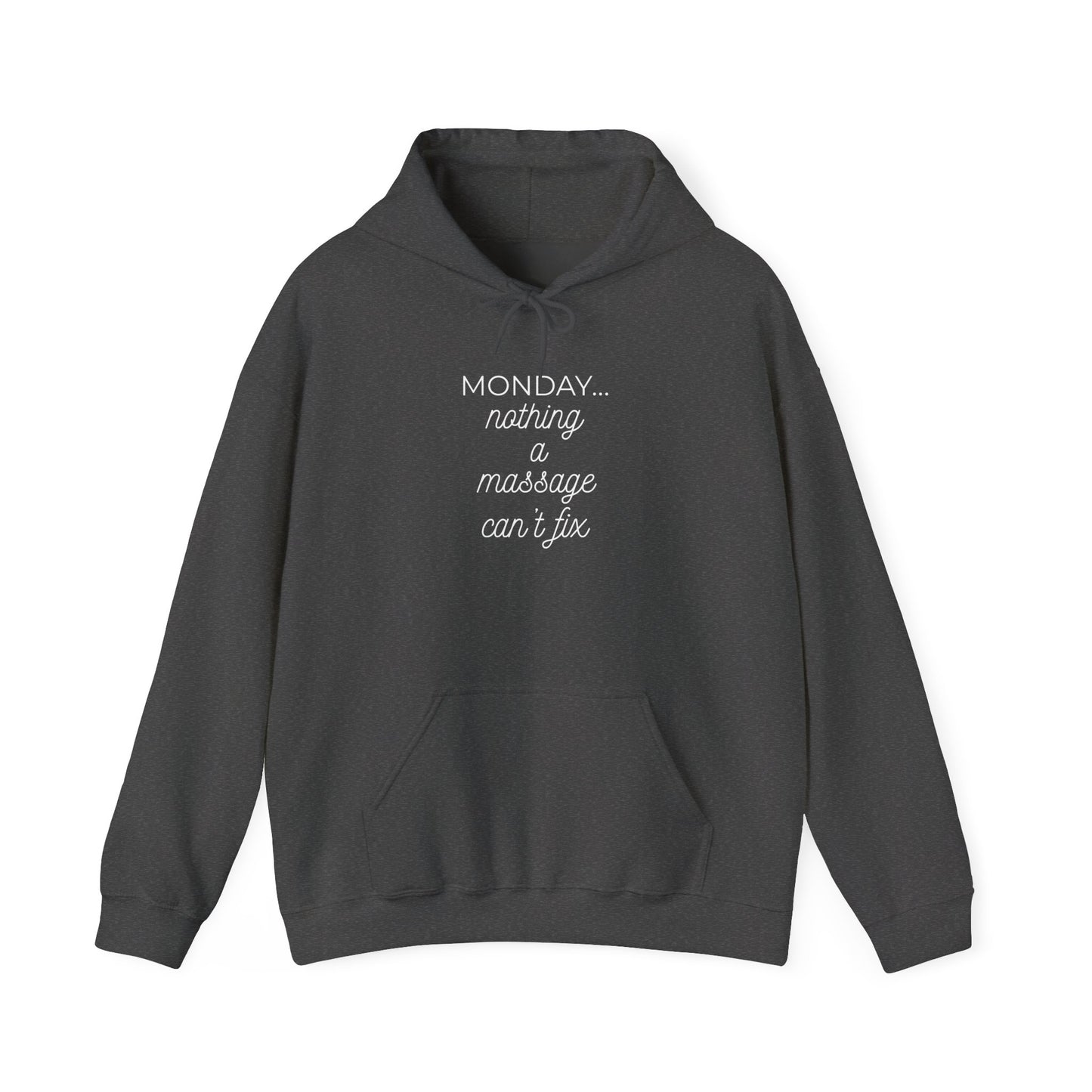 Monday... nothing a massage can't fix Hoodie — Funny Relaxation Quote Hooded Sweatshirt