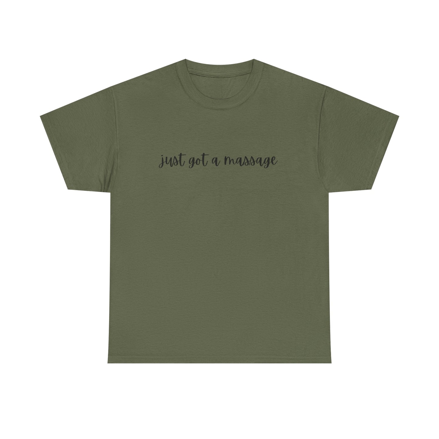 Massage Therapist T‑Shirt — "Just Got a Massage" Back Graphic Tee
