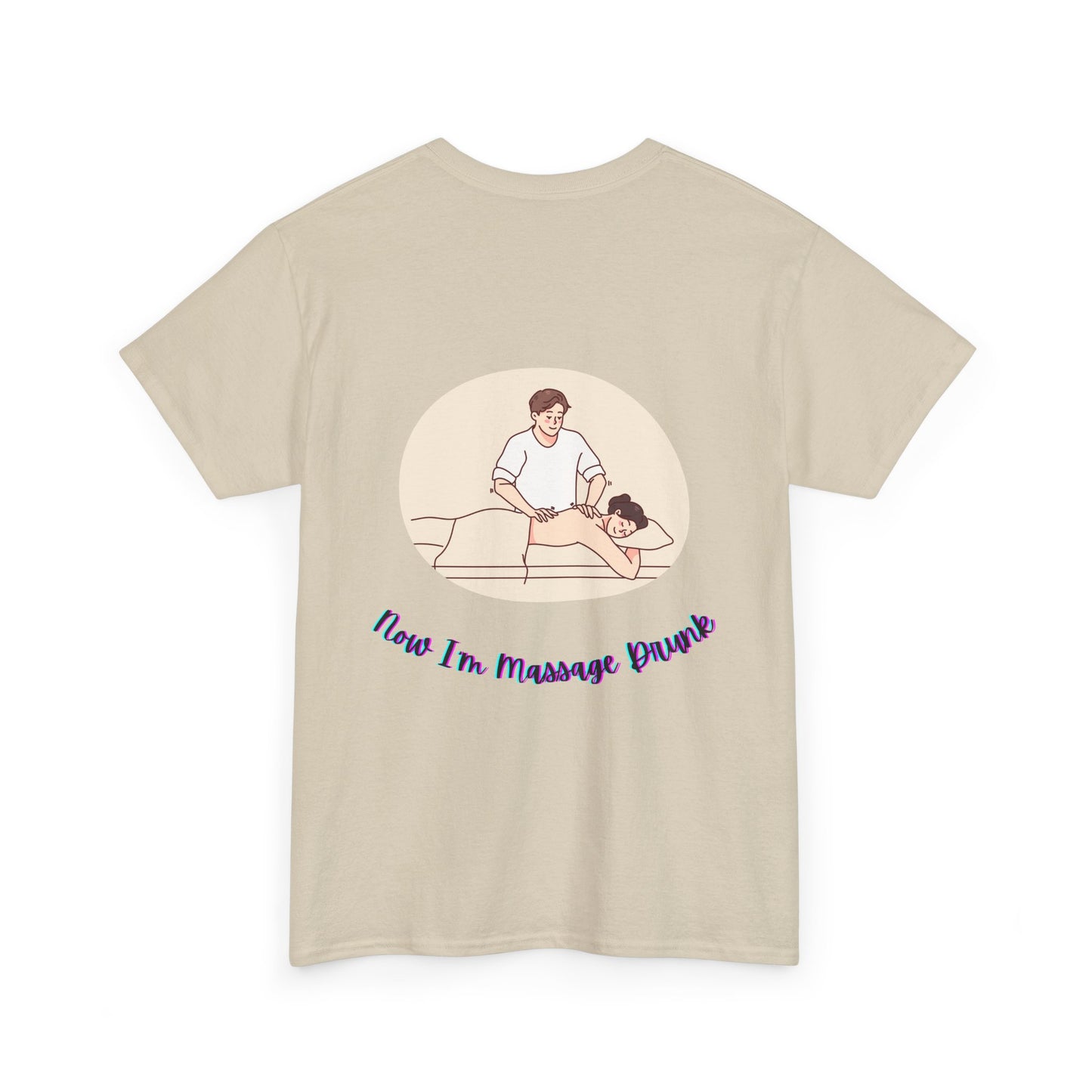Massage Therapist T‑Shirt — "Just Got a Massage" Back Graphic Tee
