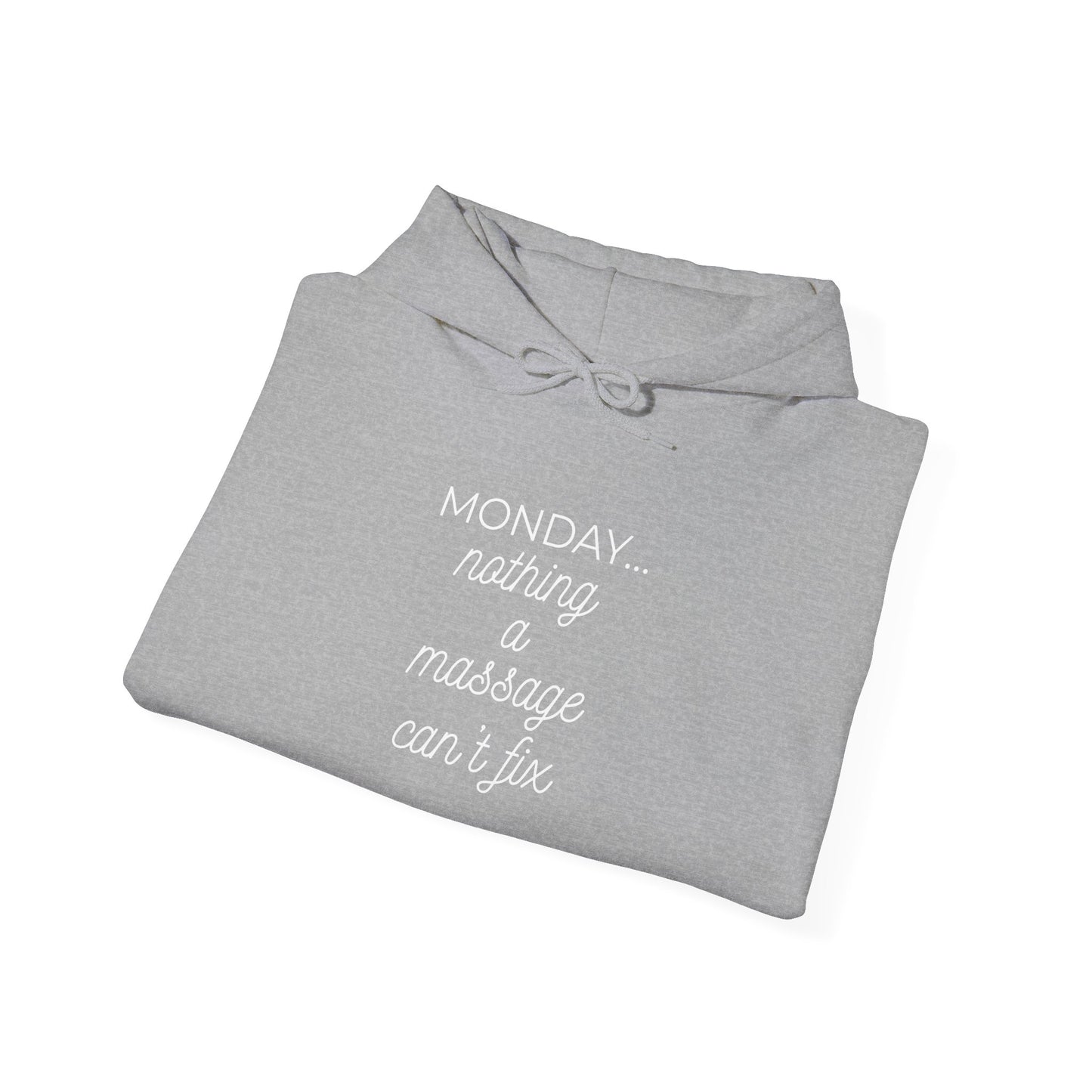 Monday... nothing a massage can't fix Hoodie — Funny Relaxation Quote Hooded Sweatshirt