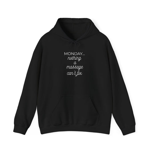 Monday... nothing a massage can't fix Hoodie — Funny Relaxation Quote Hooded Sweatshirt