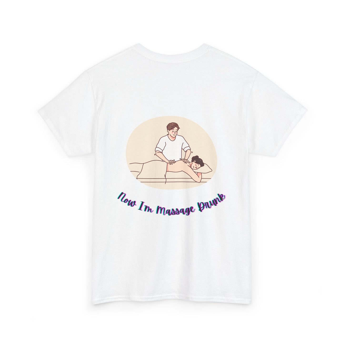 Massage Therapist T‑Shirt — "Just Got a Massage" Back Graphic Tee
