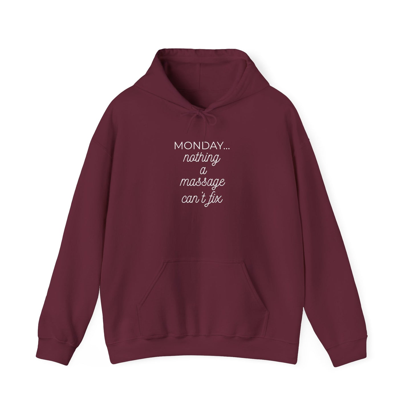 Monday... nothing a massage can't fix Hoodie — Funny Relaxation Quote Hooded Sweatshirt