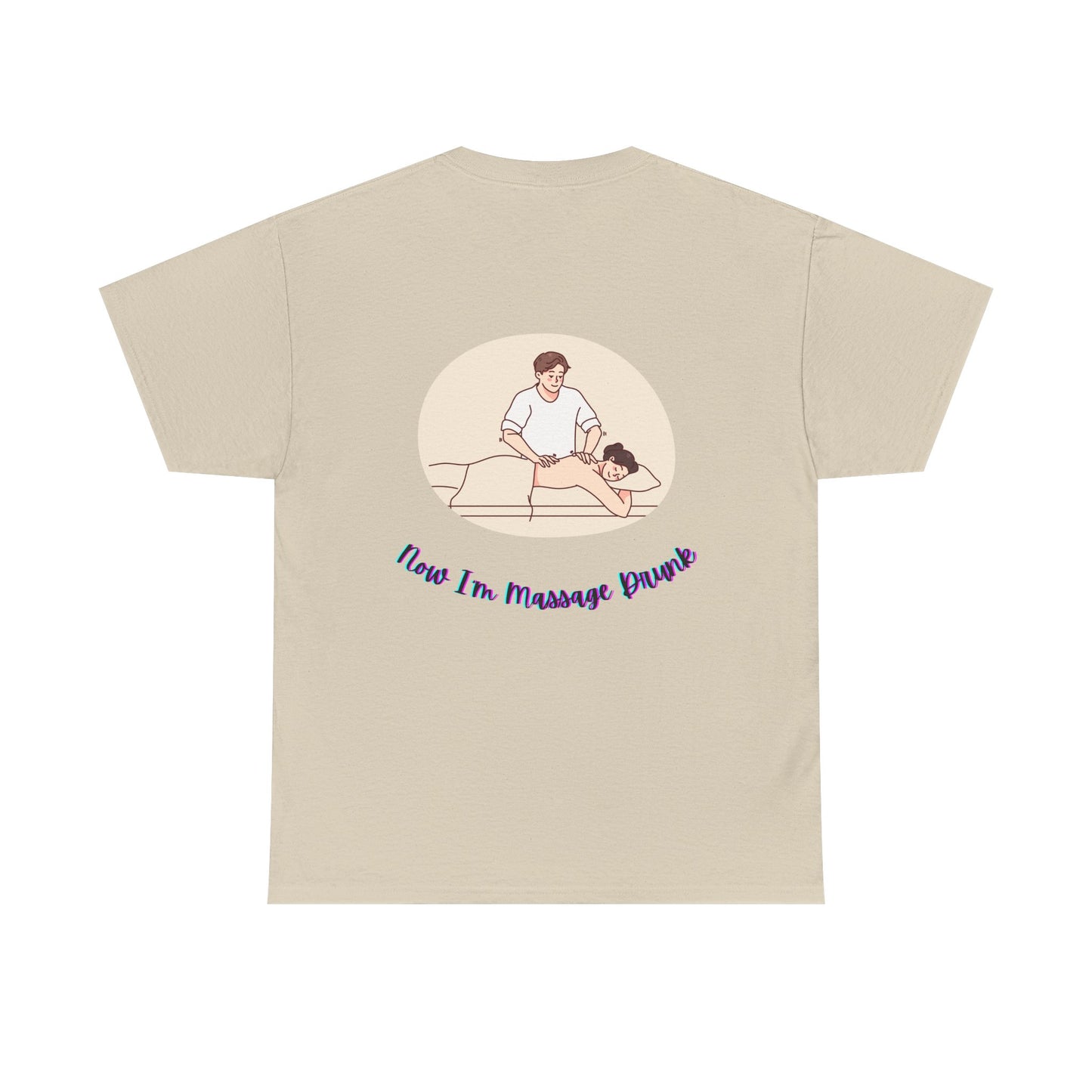Massage Therapist T‑Shirt — "Just Got a Massage" Back Graphic Tee